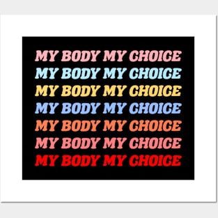 My Body My Choice Pro Choice Reproductive Rights Posters and Art